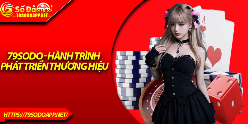 79sodo - Hành trình phát triển thương hiệu