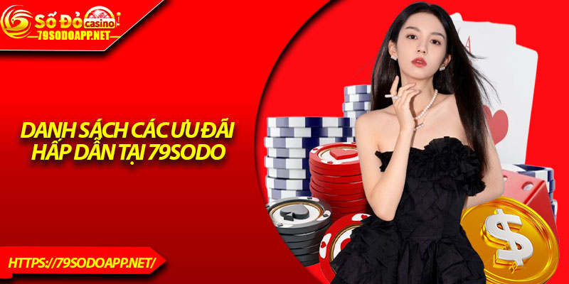 Danh sách các ưu đãi hấp dẫn tại 79sodo