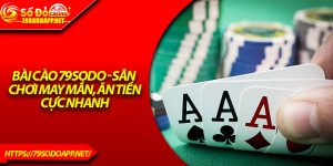 Bài Cào 79Sodo - Sân Chơi May Mắn, Ăn Tiền Cực Nhanh