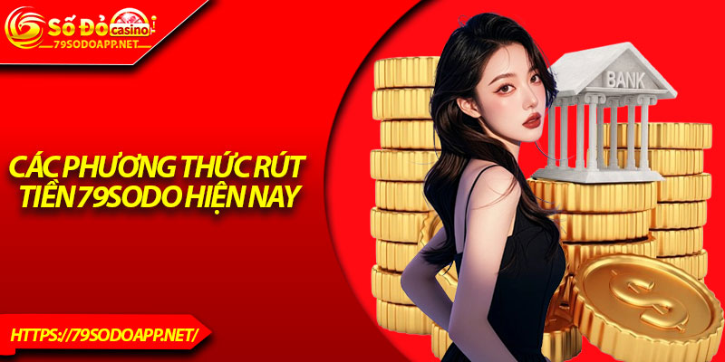 Các phương thức rút tiền 79Sodo hiện nay
