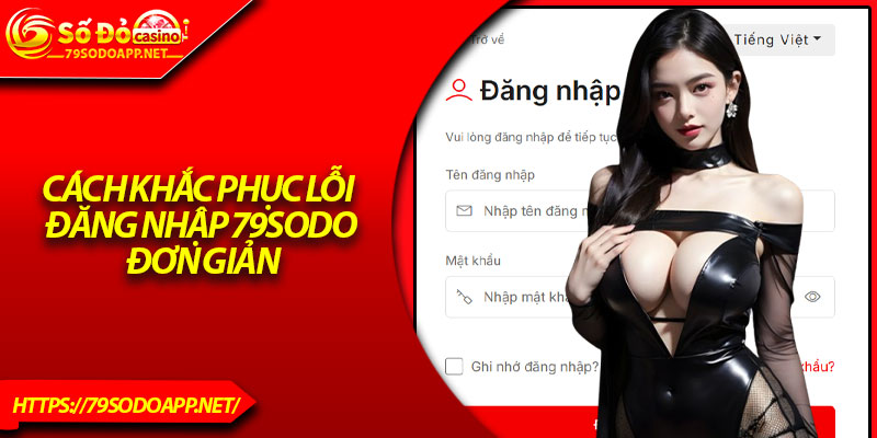 Cách khắc phục lỗi đăng nhập 79Sodo đơn giản