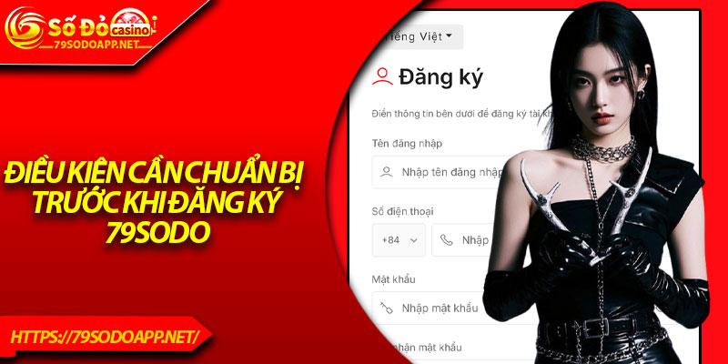 Điều kiện cần chuẩn bị trước khi đăng ký 79Sodo
