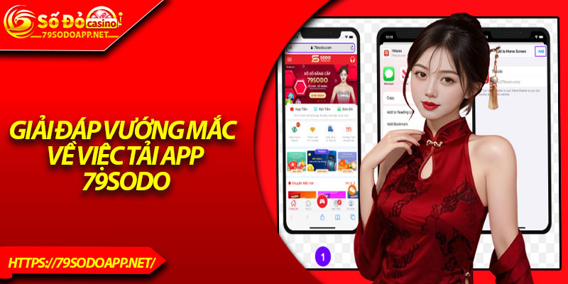 Giải đáp vướng mắc về việc tải app 79Sodo