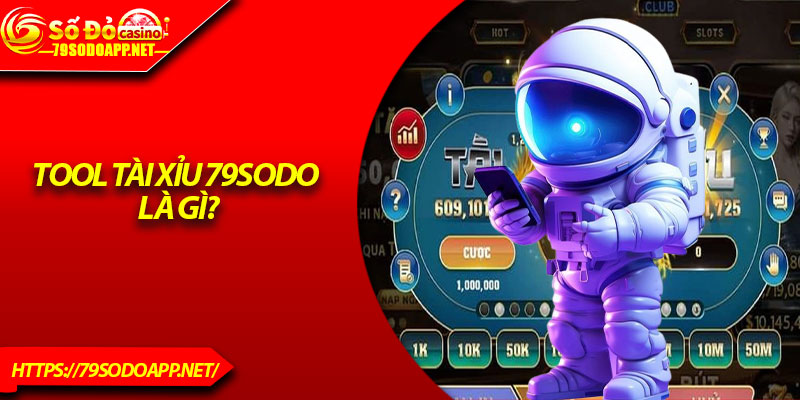 Tool Tài Xỉu 79Sodo là gì?